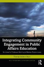 Integrating Community Engagement in Public Affairs Education: Solutions for Professors Working in Divisive Environments
