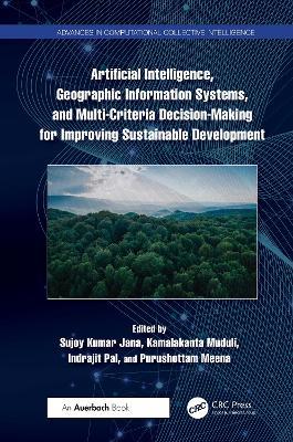 Artificial Intelligence, Geographic Information Systems, and Multi-Criteria Decision-Making for Improving Sustainable Development - cover