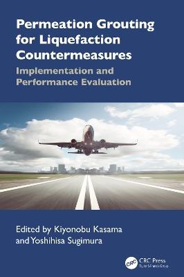 Permeation Grouting for Liquefaction Countermeasures: Implementation and Performance Evaluation - cover