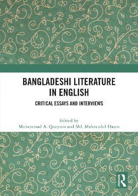 Bangladeshi Literature in English: Critical Essays and Interviews - cover