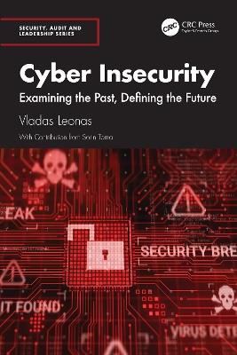 Cyber Insecurity: Examining the Past, Defining the Future - Vladas Leonas - cover