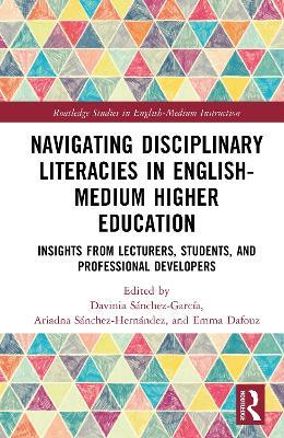 Navigating Disciplinary Literacies in English-Medium Higher Education: Insights from Lecturers, Students, and Professional Developers - cover