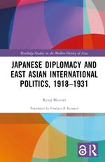 Japanese Diplomacy and East Asian International Politics, 1918–1931