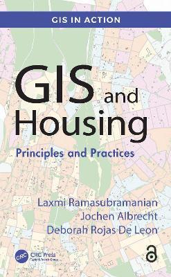 GIS and Housing: Principles and Practices - Laxmi Ramasubramanian,Jochen Albrecht,Deborah Rojas De Leon - cover