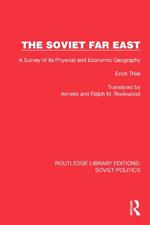 The Soviet Far East: A Survey of its Physical and Economic Geography