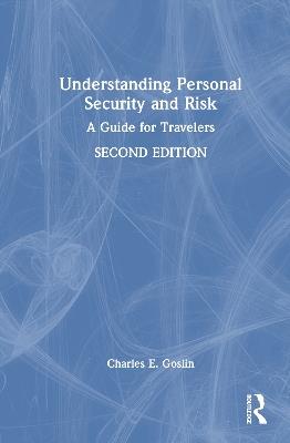 Understanding Personal Security and Risk: A Guide for Travelers - Charles E. Goslin - cover