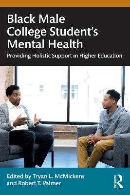Black Male College Students' Mental Health: Providing Holistic Support in Higher Education - cover