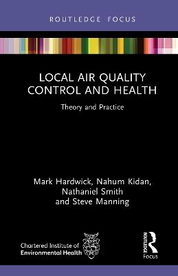 Local Air Quality Control and Health: Theory and Practice - Mark Hardwick,Nahum Kidan,Nathaniel Smith - cover