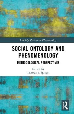 Social Ontology and Phenomenology: Methodological Perspectives - cover