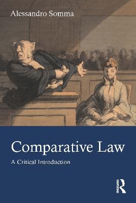 Comparative Law: A Critical Introduction - Alessandro Somma - cover