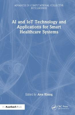 AI and IoT Technology and Applications for Smart Healthcare Systems - cover