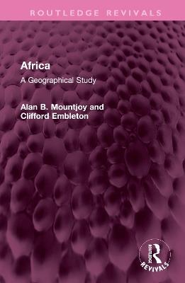 Africa: A Geographical Study - Alan B Mountjoy,Clifford Embleton - cover
