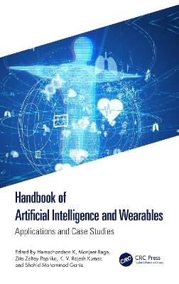 Handbook of Artificial Intelligence and Wearables: Applications and Case Studies - cover