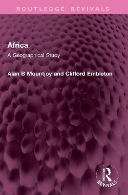 Africa: A Geographical Study - Alan B Mountjoy,Clifford Embleton - cover