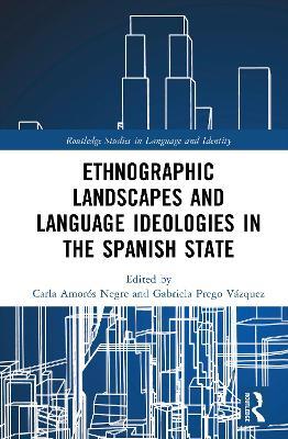 Ethnographic Landscapes and Language Ideologies in the Spanish State - cover