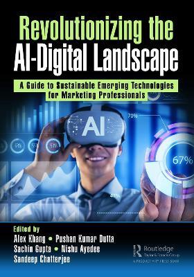 Revolutionizing the AI-Digital Landscape: A Guide to Sustainable Emerging Technologies for Marketing Professionals - cover