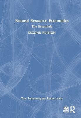 Natural Resource Economics: The Essentials - Tom Tietenberg,Lynne Lewis - cover