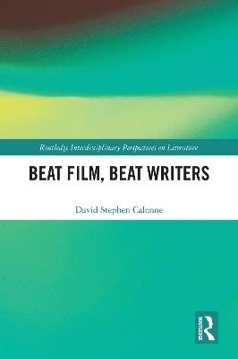 Beat Film, Beat Writers - David Stephen Calonne - cover