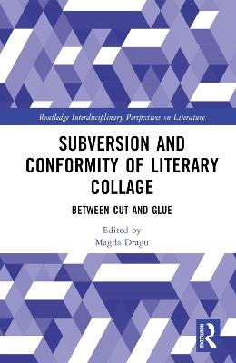 Subversion and Conformity of Literary Collage: Between Cut and Glue - cover