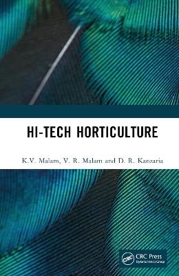 Hi-Tech Horticulture - K.V. Malam,V. R. Malam,D. R. Kanzaria - cover