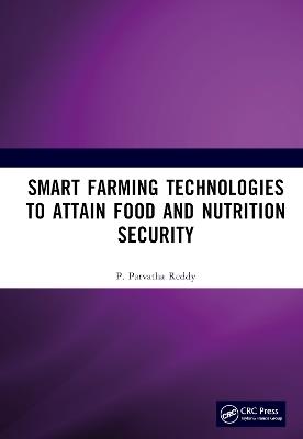 Smart Farming Technologies to Attain Food and Nutrition Security - P. Parvatha Reddy - cover
