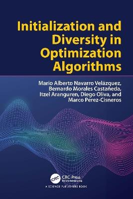 Initialization and Diversity in Optimization Algorithms - Diego Oliva,Marco Antonio Perez Cisneros,Bernardo Morales-Castañeda - cover