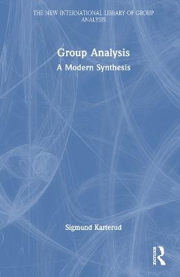 Group Analysis: A Modern Synthesis - Sigmund Karterud - cover