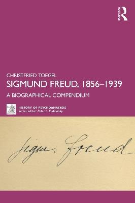 Sigmund Freud, 1856-1939: A Biographical Compendium - Christfried Toegel - cover