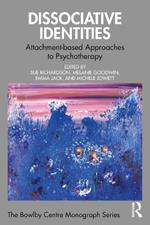 Dissociative Identities: Attachment-based Approaches to Psychotherapy