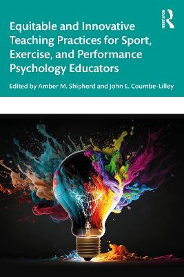 Equitable and Innovative Teaching Practices for Sport, Exercise, and Performance Psychology Educators - cover