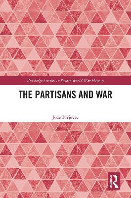 The Partisans and War - Jože Pirjevec - cover