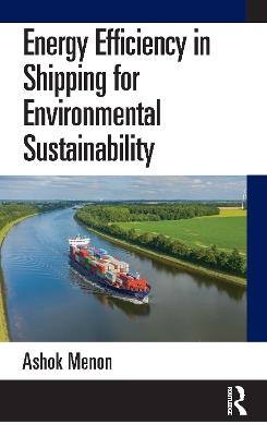 Energy Efficiency in Shipping for Environmental Sustainability - Ashok Menon - cover