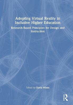 Adopting Virtual Reality in Inclusive Higher Education: Research-Based Principles for Design and Instruction - cover