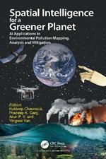 Spatial Intelligence for a Greener Planet: AI Applications in Environmental Pollution Mapping, Analysis and Mitigation