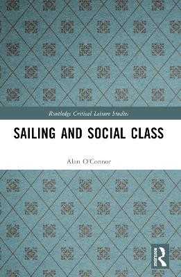 Sailing and Social Class - Alan O'Connor - cover