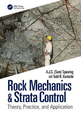 Rock Mechanics & Strata Control: Theory, Practice, and Application - A.J.S. (Sam) Spearing,T.R. (Todd Ray) Kostecki - cover
