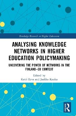 Analysing Knowledge Networks in Higher Education Policymaking: Uncovering the Power of Networks in the Finland–EU Context - cover