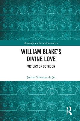 William Blake’s Divine Love: Visions of Oothoon - Joshua Schouten de Jel - cover
