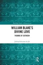 William Blake’s Divine Love: Visions of Oothoon