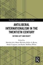 Antiliberal Internationalism in the Twentieth Century: Beyond Left and Right?