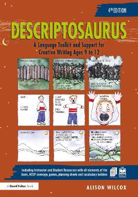 Descriptosaurus: A Language Toolkit and Support for Creative Writing Ages 9 to 12 - Alison Wilcox - cover