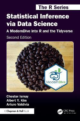 Statistical Inference via Data Science: A ModernDive into R and the Tidyverse - Chester Ismay,Albert Y. Kim,Arturo Valdivia - cover