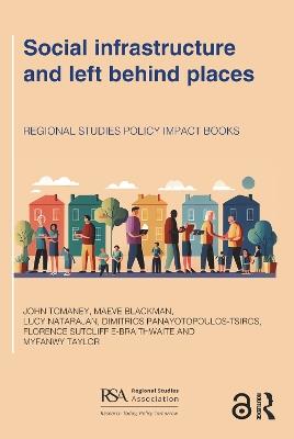 Social infrastructure and left behind places - John Tomaney,Maeve Blackman,Lucy Natarajan - cover
