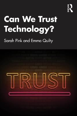Can We Trust Technology? - Sarah Pink,Emma Quilty - cover
