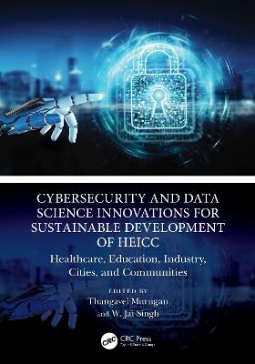 Cybersecurity and Data Science Innovations for Sustainable Development of HEICC: Healthcare, Education, Industry, Cities, and Communities - cover