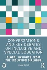 Conversations and Key Debates on Inclusive and Special Education: Global Insights from ‘The Inclusion Dialogue’