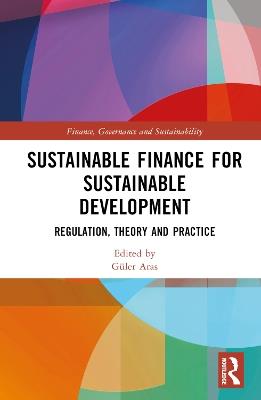 Sustainable Finance for Sustainable Development: Regulations, Theory and Practice - cover