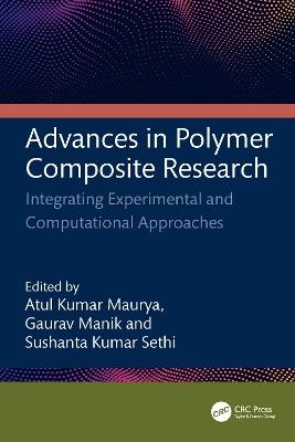 Advances in Polymer Composite Research: Integrating Experimental and Computational Approaches - cover