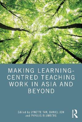 Making Learning-Centred Teaching Work in Asia and Beyond - cover