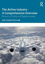The Airline Industry – A Comprehensive Overview: Dynamic Trends and Transformations